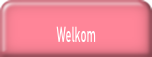 Welkom.